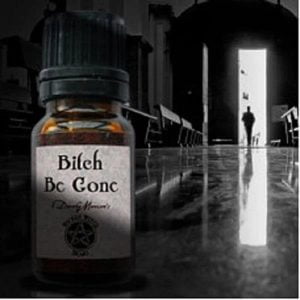 Bitch Be Gone Wicked Witch Mojo Oil